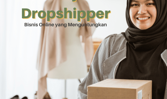 Cara Belajar Jadi Dropshipper, Bisnis Online yang Menguntungkan