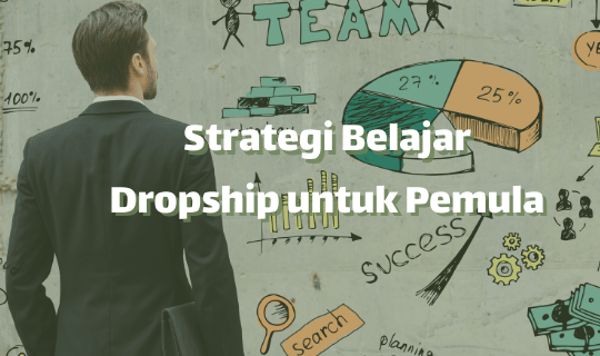 Begini Strategi Belajar Dropship untuk Pemula